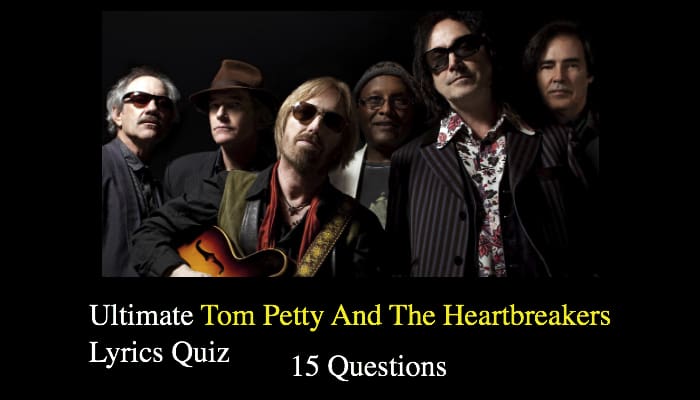 Tom Petty And The Heartbreakers Lyrics Quiz