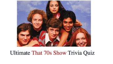Ultimate That 70s Show Trivia Quiz