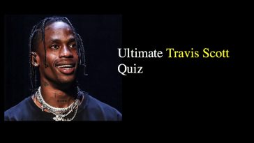 Ultimate Travis Scott Quiz