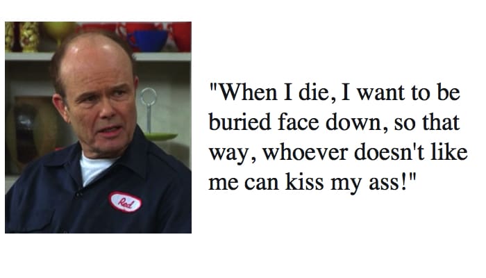 that 70s show red forman quotes
