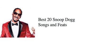 Best 20 Snoop Dogg Songs and Feats