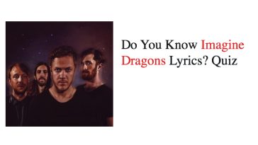 Do You Know Imagine Dragons Lyrics? Quiz