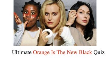Ultimate Orange Is The New Black Quiz