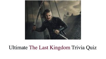 Ultimate The Last Kingdom Trivia Quiz