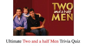 Ultimate Two and a half Men Trivia Quiz