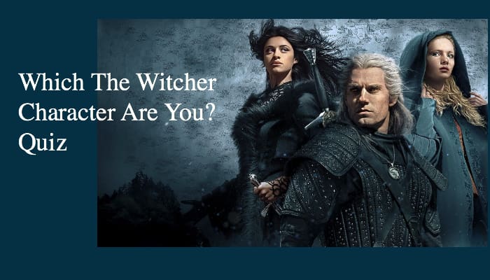 Which The Witcher Character Are You? Quiz
