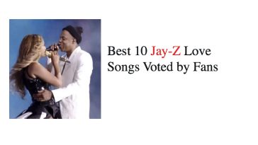 Best 10 Jay-Z Love Songs Voted by Fans