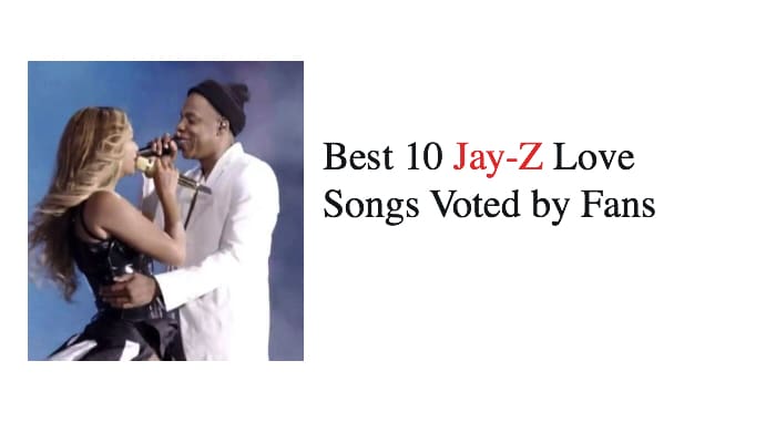 Best 10 Jay-Z Love Songs Voted by Fans