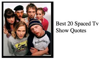 Best 20 Spaced Tv Show Quotes