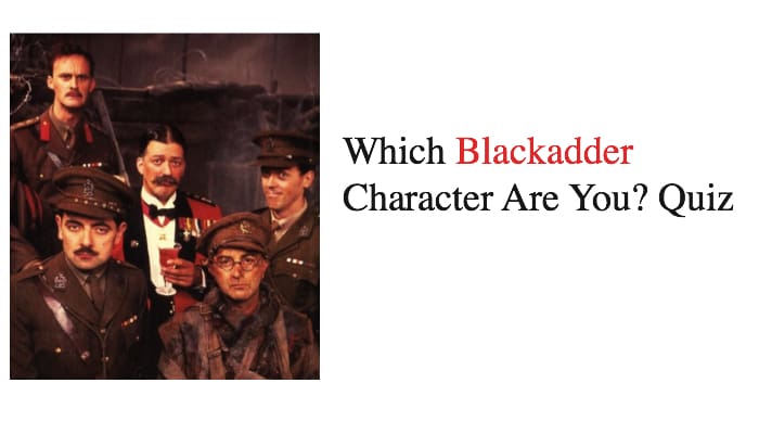 Which Blackadder Character Are You? Quiz 1 Which Blackadder Character Are You? Quiz