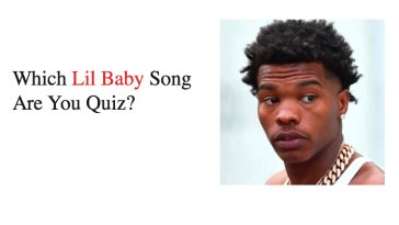 Which Lil Baby Song Are You Quiz?