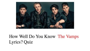 How Well Do You Know The Vamps Lyrics? Quiz