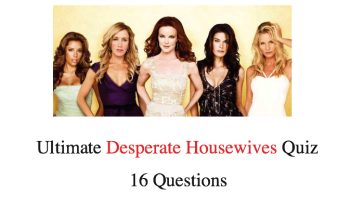 Ultimate Desperate Housewives Quiz