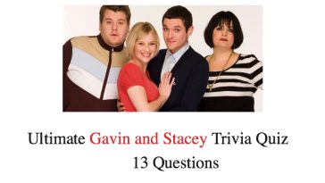 Ultimate Gavin and Stacey Trivia Quiz