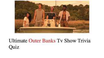 Ultimate Outer Banks Tv Show Trivia Quiz