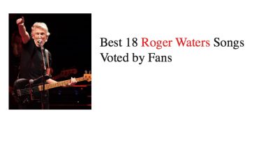 Best 18 Roger Waters Songs Voted by Fans