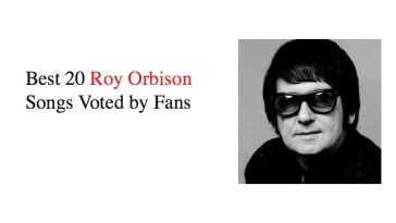 Best 20 Roy Orbison Songs Voted by Fans