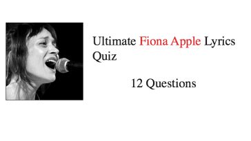 Ultimate Fiona Apple Lyrics Quiz