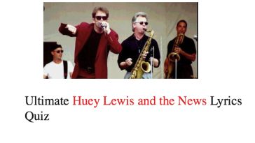 Ultimate Huey Lewis and the News Lyrics Quiz