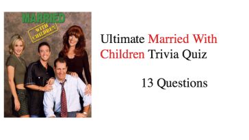 Ultimate Married With Children Trivia Quiz