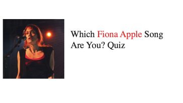 Which Fiona Apple Song Are You? Quiz