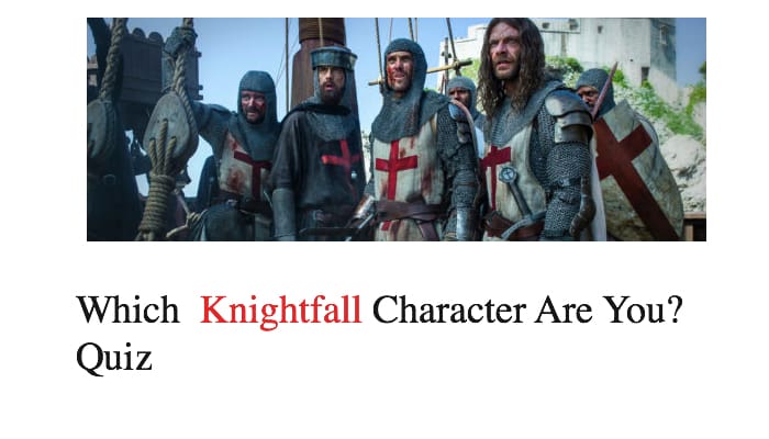 Which Knightfall Character Are You? Quiz