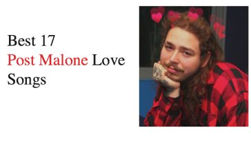 Best 17 Post Malone Love Songs