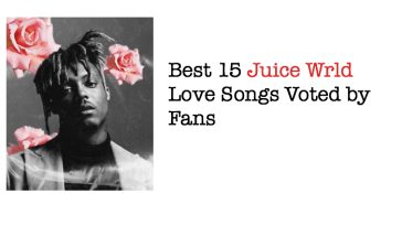 Best 15 Juice Wrld Love Songs Voted by Fans