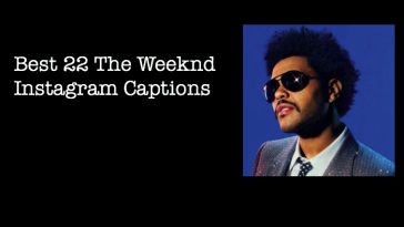 Best 22 The Weeknd Instagram Captions