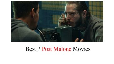 Best 7 Post Malone Movies