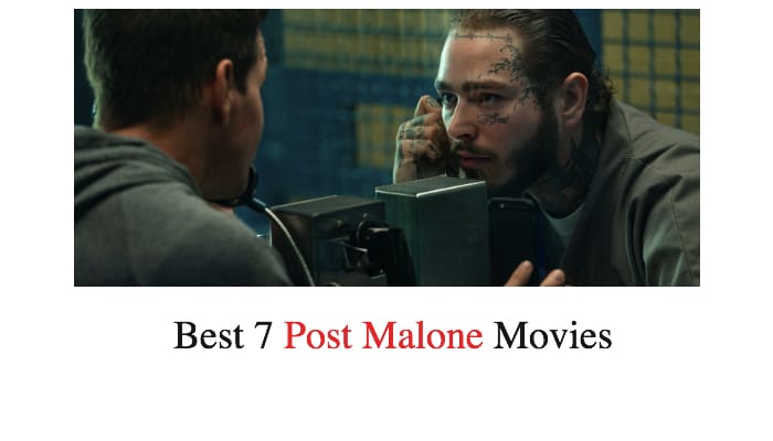 Best 7 Post Malone Movies
