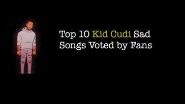 Top 10 Kid Cudi Sad Songs Voted by Fans
