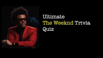 Ultimate The Weeknd Trivia Quiz