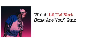 Which Lil Uzi Vert Song Are You? Quiz