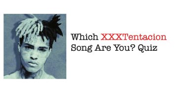Which XXXTentacion Song Are You? Quiz