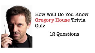 How Well Do You Know Gregory House Trivia Quiz