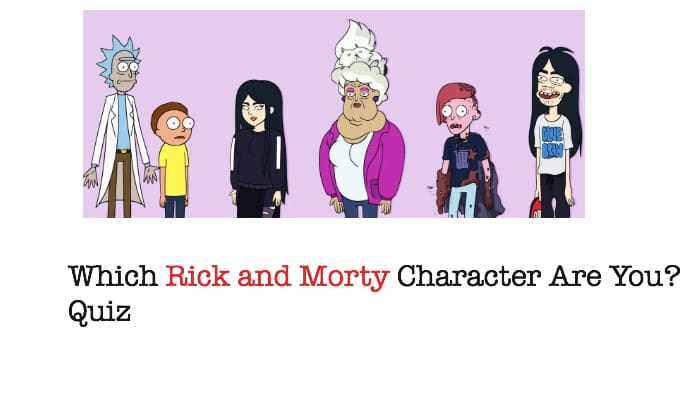 Which Rick and Morty Character Are You? Quiz