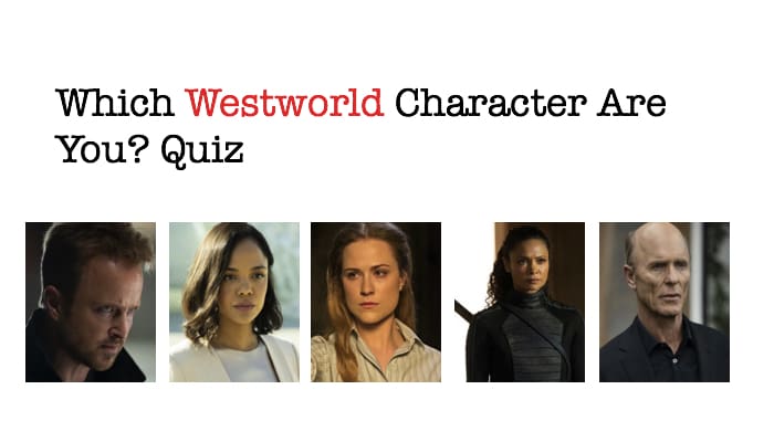 Which Westworld Character Are You? Quiz