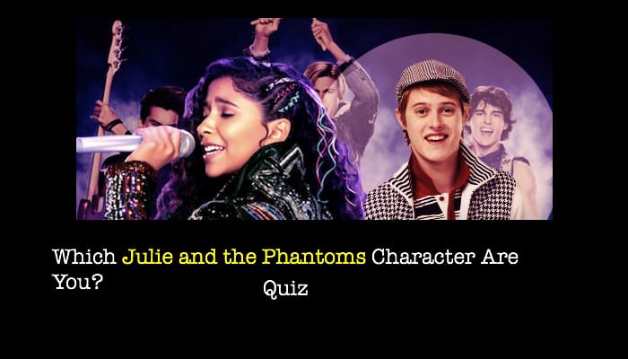 Which Julie and the Phantoms Character Are You? Quiz