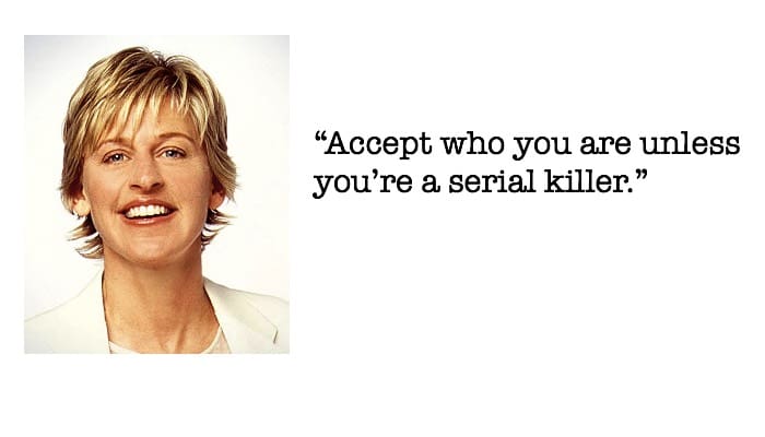 Best 34 Ellen Degeneres Quotes - NSF - Music Magazine