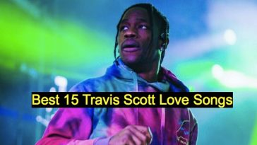 Best 15 Travis Scott Love Songs
