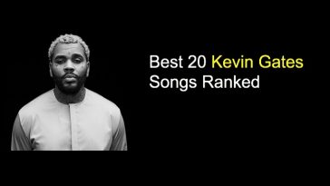 Best 20 Kevin Gates Songs Ranked