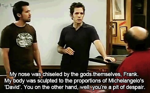 Dennis Reynolds Quotes - It’s Always Sunny in Philadelphia