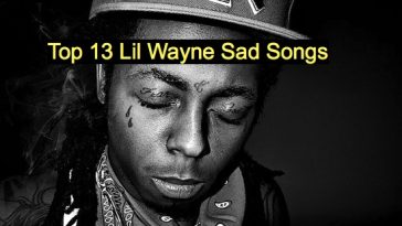 Top 13 Lil Wayne Sad Songs