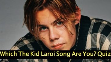 Which The Kid Laroi Song Are You? Quiz