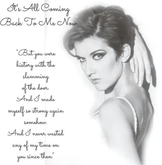 It’s All Coming Back To Me Now
 celine dion lyrics