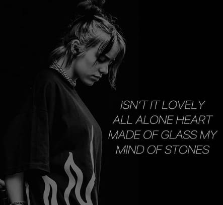 billie eilish lovely lyrics wallpaper dark  All alone quotes, Stone  quotes, Sleepy quotes