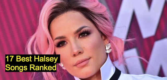 17 Best Halsey Songs Ranked