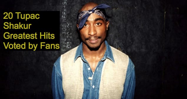 20 Tupac Shakur Greatest Hits Voted by Fans