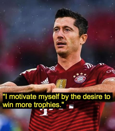 Robert Lewandowski   quotes